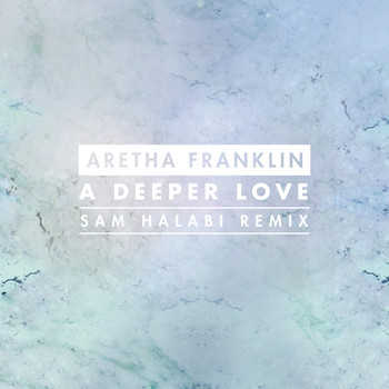Aretha Franklin - A Deeper Love (Sam Halabi Radio Remix)