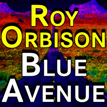 Roy Orbison - Roy Orbison Blue Avenue