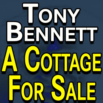 Tony Bennett - Tony Bennett A Cottage for Sale