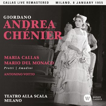 Maria Callas - Giordano: Andrea Chénier (1955 - Milan) - Callas Live Remastered