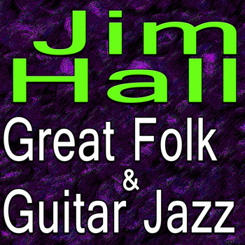 Jim Hall - Jim Hall Great Folk And Guitar Jazz