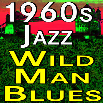 Various Artists - 1960s Jazz Wild Man Blues