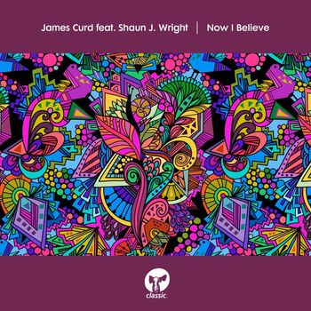 James Curd - Now I Believe (feat. Shaun J. Wright)