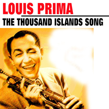 Louis Prima - The Thousand Islands Song