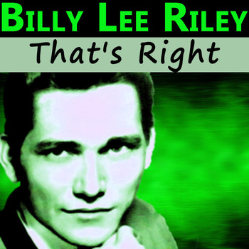 Billy Lee Riley - That's Right