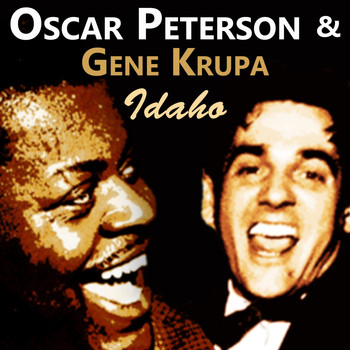 Gene Krupa - Oscar Peterson &amp; Gene Krupa: Idaho