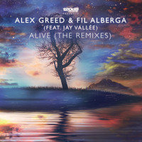 Alex Greed &amp; Fil Alberga feat. Jay Vallée - Alive (The Remixes)