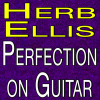 Herb Ellis Quintet - Herb Ellis Quintet Perfection on Guitar