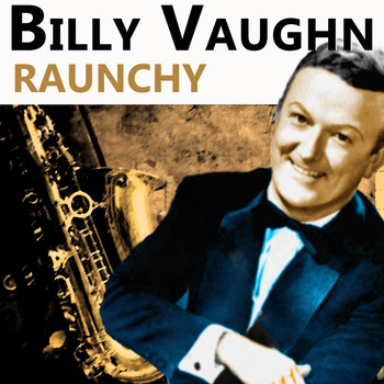 Billy Vaughn - Raunchy
