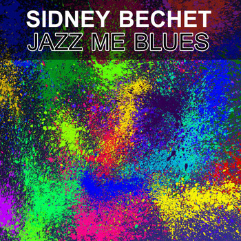 Sidney Bechet - Jazz Me Blues