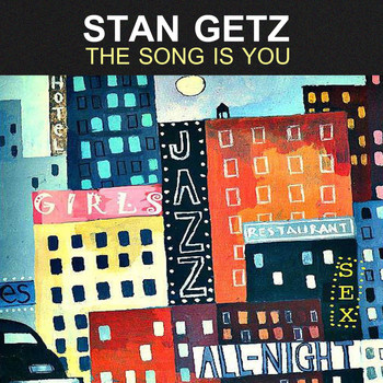 Stan Getz - The Song Is You