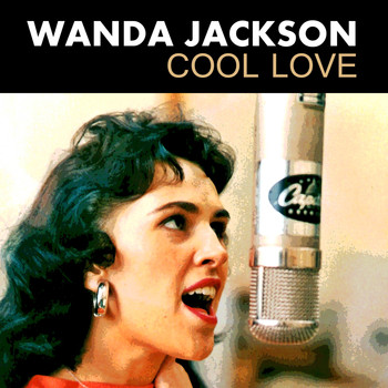 Wanda Jackson - Cool Love