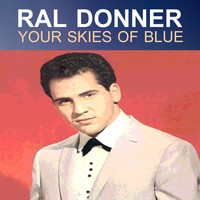 Ral Donner - Yours Skies Of Blue
