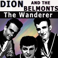 Dion And The Belmonts - The Wanderer