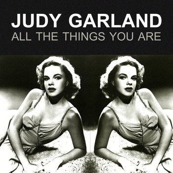 Judy Garland - All The Things You Are