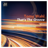 Tomy Wahl - That's the Groove