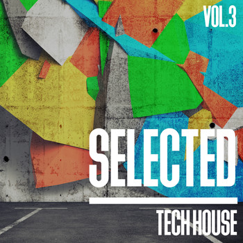 Various Artists - Selected Tech House, Vol. 3
