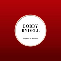 Bobby Rydell - Bobby Rydell The American Idol
