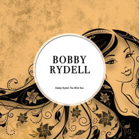Bobby Rydell - Bobby Rydell The Wild One