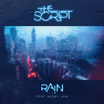 The Script feat. Nicky Jam - Rain (Explicit)