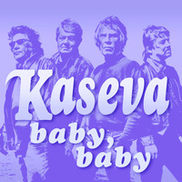 Kaseva - Baby, Baby