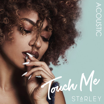 Starley - Touch Me (Acoustic Version)