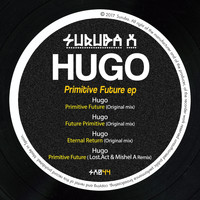 Hugo - Primitive Future Ep