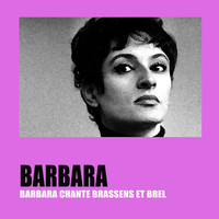 Barbara - Barbara chante Brassens et Brel