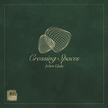 Julien Glabs - Crossing Spaces