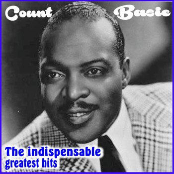 Count Basie - Count Basie - The Indispensable Greatest Hits (Digitally Remastered)