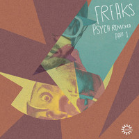 Freaks - Psych Remixed Part 1