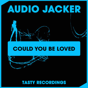 Audio Jacker - Could You Be Loved
