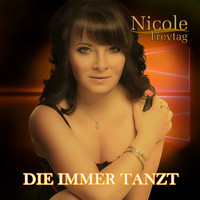 Nicole Freytag - Die immer tanzt