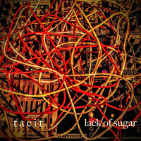 Tacit - Lack of Sugar