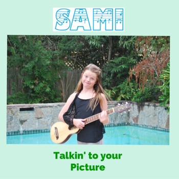 Sami - Talkin' to Your Picture Today