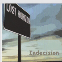 Lost Horizon - Indecision