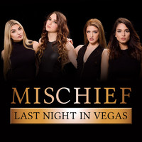 Mischief - Last Night in Vegas