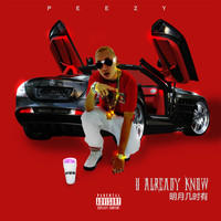 Peezy - U Already Know
