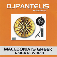Dj Pantelis - Macedonia Is Greek (2004 Rework)
