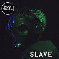 Hana Piranha - Slave (Explicit)
