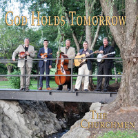 The Churchmen - God Holds Tomorrow