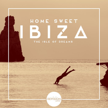 Various Artists - Home Sweet Ibiza (The Isle of Dreams)