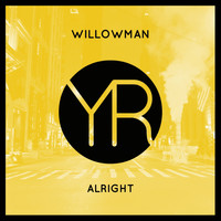 WillowMan - Alright
