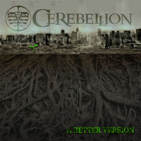Cerebellion - A Better Version