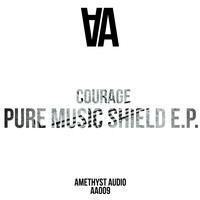 Courage - Pure Music Shield
