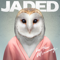 Jaded - In the Morning (Remixes)