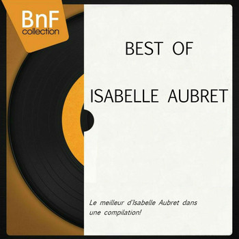 Isabelle Aubret - Best of Isabelle Aubret (Le meilleur d'Isabelle Aubret dans une compilation!)