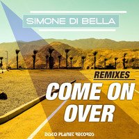 Simone Di Bella - Come on Over (Remixes)