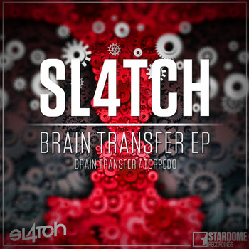 Sl4tch - Brain Transfer Ep