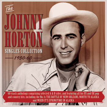 Johnny Horton - The Johnny Horton Singles Collection 1950-60